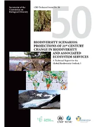 BIODIVERSITY SCENARIOS: PROJECTIONS of 21St CENTURY CHANGE in BIODIVERSITY and ASSOCIATED ECOSYSTEM SERVICES a Technical Report for the Global Biodiversity Outlook 3