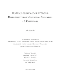 GIVE-ME: Gamification in Virtual Environments for Multimodal Evaluation- a Framework