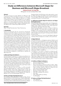 Study on Differences Between Microsoft Skype for Business and Microsoft Skype Broadcast 1Siddarth Kaul, 2Dr Anuj Jain 1,2Bhagwant University Rajasthan India