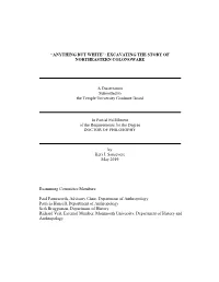 “ANYTHING but WHITE”: EXCAVATING the STORY of NORTHEASTERN COLONOWARE a Dissertation Submitted to the Temple University Grad