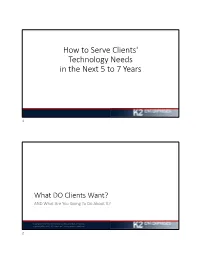 How to Serve Clients' Technology Needs in the Next 5 to 7 Years