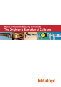 The Origin and Evolution of Calipers