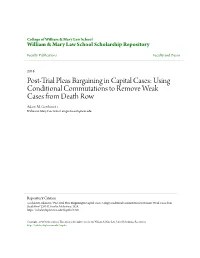 Post-Trial Pleas Bargaining in Capital Cases: Using Conditional Commutations to Remove Weak Cases from Death Row Adam M