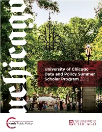 University of Chicago Data and Policy Summer Scholar Program 2019 Education Is Not to Reform Students Or to Amuse Them Or to Make Them Expert Technicians