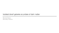 Isolated Dwarf Galaxies As Probes of Dark Matter