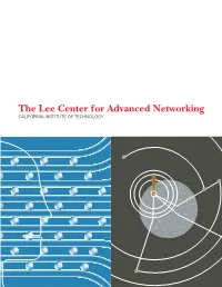 The Lee Center for Advanced Networking CALIFORNIA INSTITUTE of TECHNOLOGY 2 the Lee Center Table of Contents