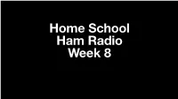 Home School Ham Radio Week 8 Slides
