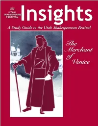 The Merchant of Venice the Articles in This Study Guide Are Not Meant to Mirror Or Interpret Any Productions at the Utah Shakespearean Festival