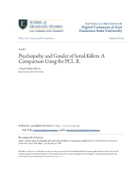 Psychopathy and Gender of Serial Killers: a Comparison Using the PCL-R. Chasity Shalon Norris East Tennessee State University