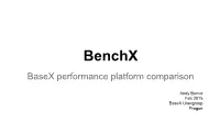 Benchx Basex Performance Platform Comparison