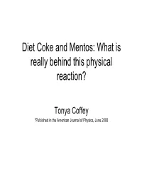 Diet Coke and Mentos: What Is Really Behind This Physical Reaction?