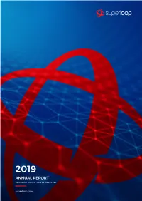 2019 ANNUAL REPORT SUPERLOOP LIMITED | ABN 96 169 263 094 Superloop.Com 2019 ANNUAL REPORT _____