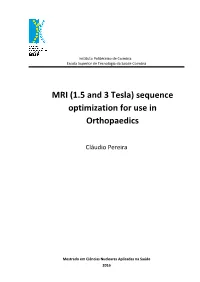 MRI (1.5 and 3 Tesla) Sequence Optimization for Use in Orthopaedics