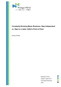 Constantly Evolving Music Business: Stay Independent Vs. Sign to a Label: Artist's Point of View