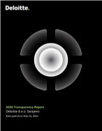 2020 Transparency Report Deloitte D.O.O. Sarajevo Date Published: May 31, 2021