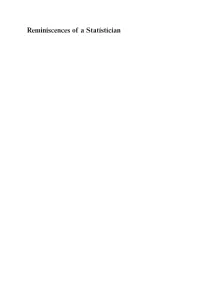Reminiscences of a Statistician Reminiscences of a Statistician the Company I Kept
