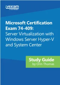Microsoft Certification Exam 74-409: Server Virtualization with Windows Server Hyper-V and System Center