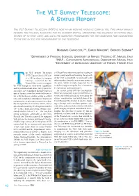 The Vlt Survey Telescope (Vst) Is Now a Few Months from Its Completion