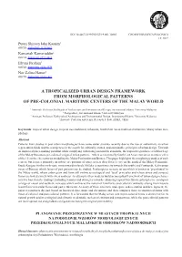 A Tropicalized Urban Design Framework from Morphological Patterns of Pre-Colonial Maritime Centers of the Malay World