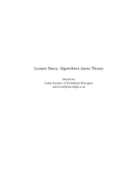 Lecture Notes: Algorithmic Game Theory
