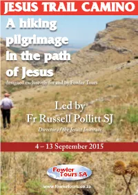 A Hiking Pilgrimage in the Path of Jesus Designed Exclusively for and by Fowler Tours