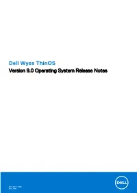 Dell Wyse Thinos Version 9.0 Operating System Release Notes