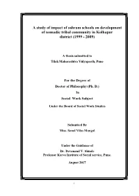 A Study of Impact of Ashram Schools on Development of Nomadic Tribal Community in Kolhapur District (1999 - 2009)