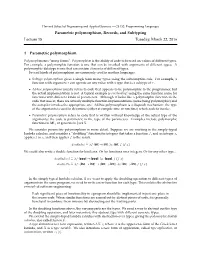 Parametric Polymorphism, Records, and Subtyping Lecture 15 Tuesday, March 22, 2016 1 Parametric Polymorphism
