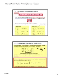 3.4 V-A Coupling of Leptons and Quarks 3.5 CKM Matrix to Describe the Quark Mixing