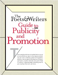Guide to Publicity and Promotion, Which Includes Ten Articles Packed with Insider Tips and Informa- Tion to Help You Effectively Gain Attention for Tyour Work