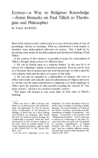 Ecstasy—A Way to Religious Knowledge —Some Remarks on Paul Tillich As Theolo- Gian and Philosopher by TAGE KURTEN