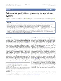 Polarimetric Parity-Time Symmetry in a Photonic System Lingzhi Li1,Yuancao1,Yanyanzhi1, Jiejun Zhang 1,Yutingzou1, Xinhuan Feng1,Bai-Ouguan1 and Jianping Yao 1,2
