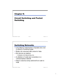 Chapter 9: Circuit Switching and Packet Switching Switching Networks
