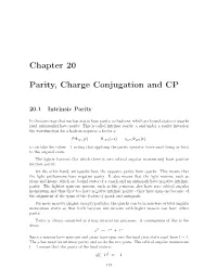 Chapter 20 Parity, Charge Conjugation and CP