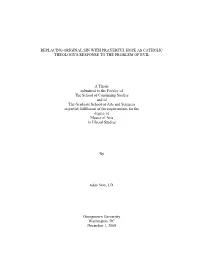REPLACING ORIGINAL SIN with PRAYERFUL HOPE AS CATHOLIC THEOLOGY's RESPONSE to the PROBLEM of EVIL a Thesis Submitted to The