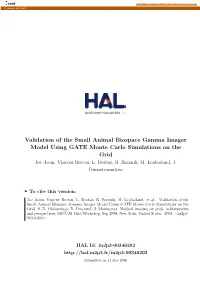 Validation of the Small Animal Biospace Gamma Imager Model Using GATE Monte Carlo Simulations on the Grid Joe Aoun, Vincent Breton, L