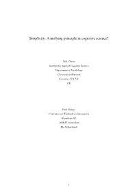 Simplicity: a Unifying Principle in Cognitive Science?