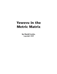 Yewevu in the Metric Matrix