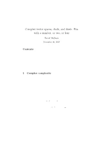Complex Vector Spaces, Duals, and Duels: Fun with a Number, Or Two, Or Four