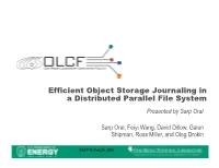 Efficient Object Storage Journaling in a Distributed Parallel File System Presented by Sarp Oral