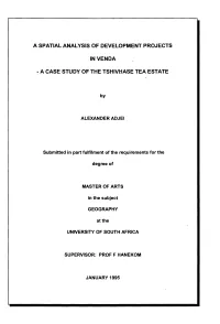 A SPATIAL ANALYSIS of DEVELOPMENT PROJECTS in VENDA -A CASE STUDY of the Tshivl:Iase TEA ESTATE