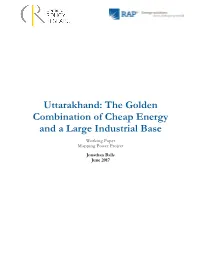 Uttarakhand: the Golden Combination of Cheap Energy and a Large Industrial Base Working Paper Mapping Power Project Jonathan Balls June 2017