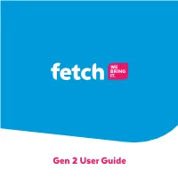 Gen 2 User Guide Elcome to Fetch