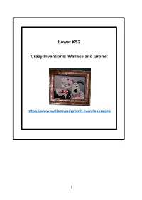 Lower KS2 Crazy Inventions: Wallace and Gromit