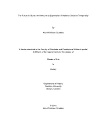 The Future in Stone: Architecture As Expression of National Socialist Temporality by Alex Wilkinson Cruddas a Thesis Submitted T
