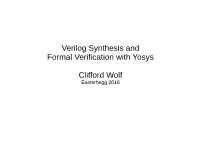 Verilog Synthesis and Formal Verification with Yosys Clifford Wolf