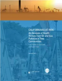 CALIFORNIANS at RISK: an Analysis of Health Threats from Oil and Gas Pollution in Two Communities Case Studies in Lost Hills and Upper Ojai