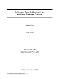 Pricing and Dynamic Hedging of Two Oil-Linked Structured Products