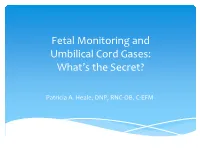 Fetal Monitoring and Umbilical Cord Gases: What's the Secret?