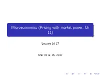 Microeconomics (Pricing with Market Power, Ch 11)